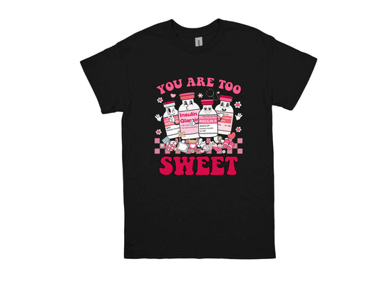 YOU ARE TOO SWEET TSHIRT